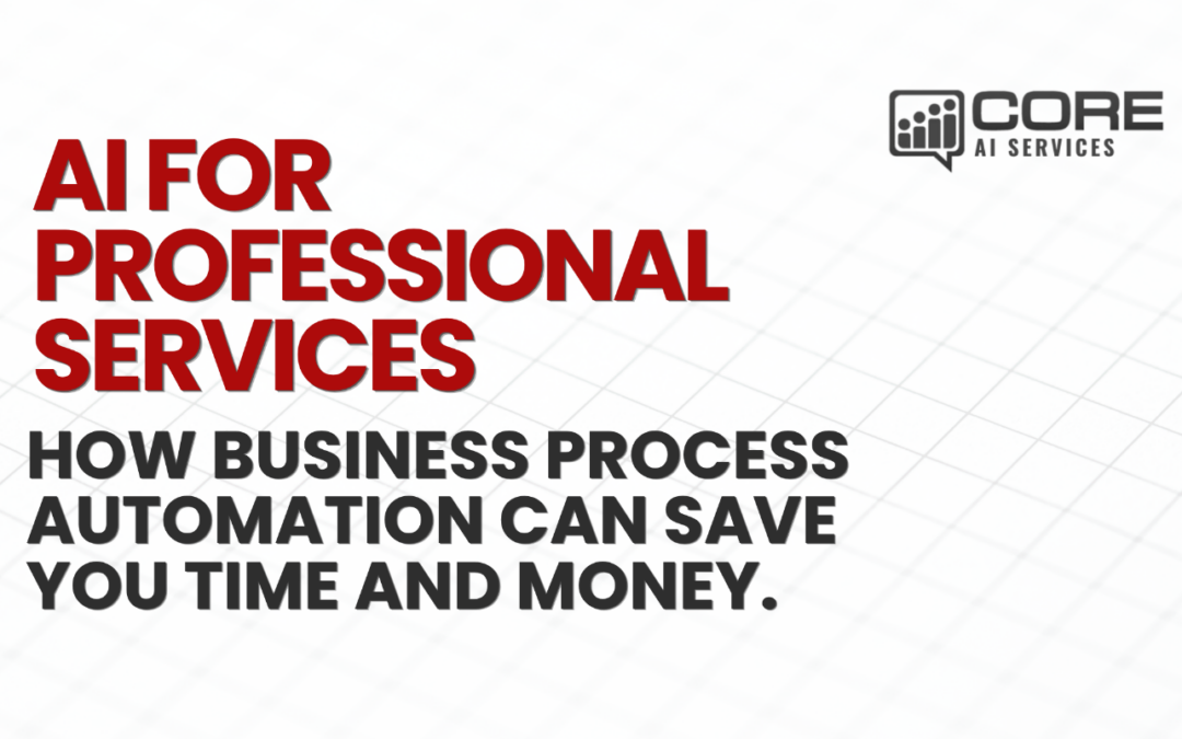 AI for Professional Services: Where Business Process Automation Saves You Time (and Money)