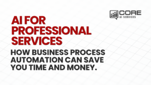 AI for Professional Services - how business process automation can save you time and money.